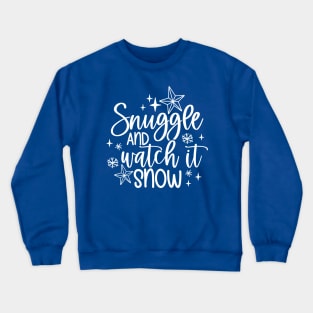 Snuggle and Watch it Snow Crewneck Sweatshirt